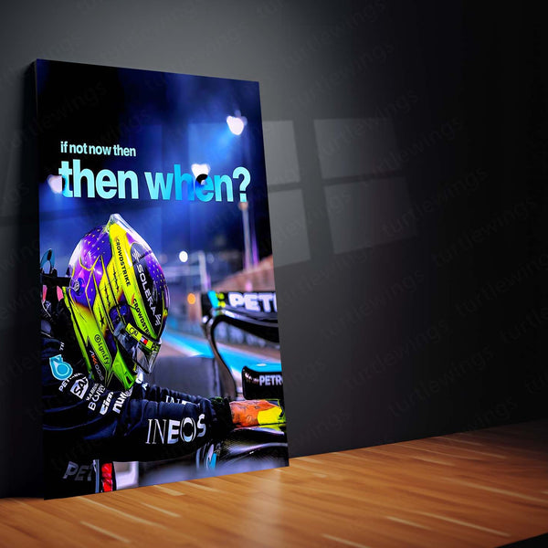 Quote Metal Poster | Lewis Hamilton – If Not Now, Then When? Metal Frame Championship Focus, Discipline & Action-Oriented Mindset Wall Art | “If Not Now, Then When?” Quote Metal Poster