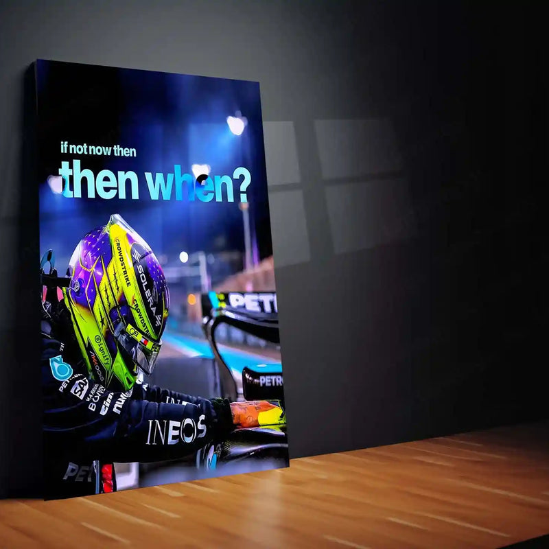 Quote Metal Poster | Lewis Hamilton – If Not Now, Then When? Metal Frame Championship Focus, Discipline & Action-Oriented Mindset Wall Art | “If Not Now, Then When?” Quote Metal Poster - TURTLEWINGS 