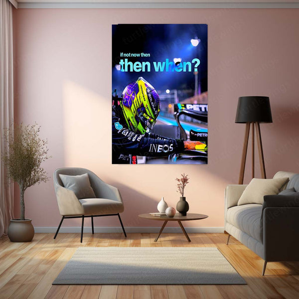 Quote Metal Poster | Lewis Hamilton – If Not Now, Then When? Metal Frame Championship Focus, Discipline & Action-Oriented Mindset Wall Art | “If Not Now, Then When?” Quote Metal Poster