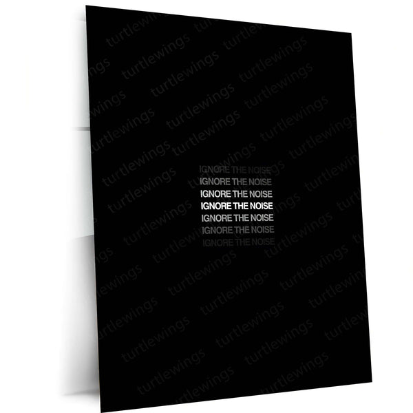 Quote Metal Poster | Ignore the Noise Metal Poster | Minimal Focus Quote Wall Art | Premium Motivational Metal Print