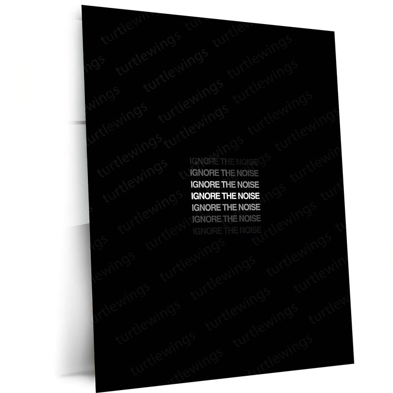 Quote Metal Poster | Ignore the Noise Metal Poster | Minimal Focus Quote Wall Art | Premium Motivational Metal Print