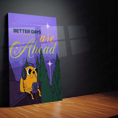 Jake the Dog – “Better Days Are Ahead” Metal Poster | Wholesome Cartoon Motivation Wall Art