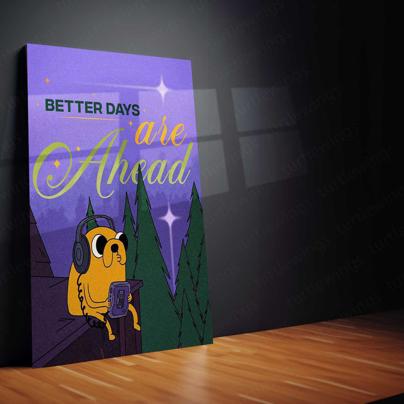 Jake the Dog – “Better Days Are Ahead” Metal Poster | Wholesome Cartoon Motivation Wall Art