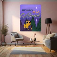 Jake the Dog – “Better Days Are Ahead” Metal Poster | Wholesome Cartoon Motivation Wall Art