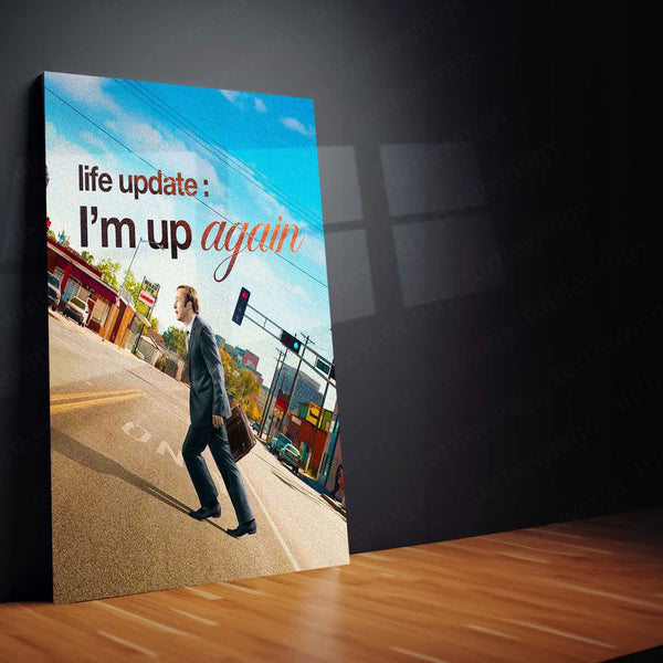 Quote Metal Poster | Jimmy McGill | “Life Update: I’m Up Again.” | Comeback Mindset Metal Poster - TURTLEWINGS 