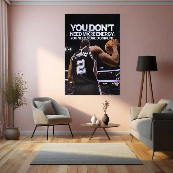 Quote Metal Poster | Kawhi Leonard – “YOU DON’T NEED MORE ENERGY. YOU NEED MORE DISCIPLINE.” Quote | Basketball Motivation Metal Frame Wall Art - TURTLEWINGS 