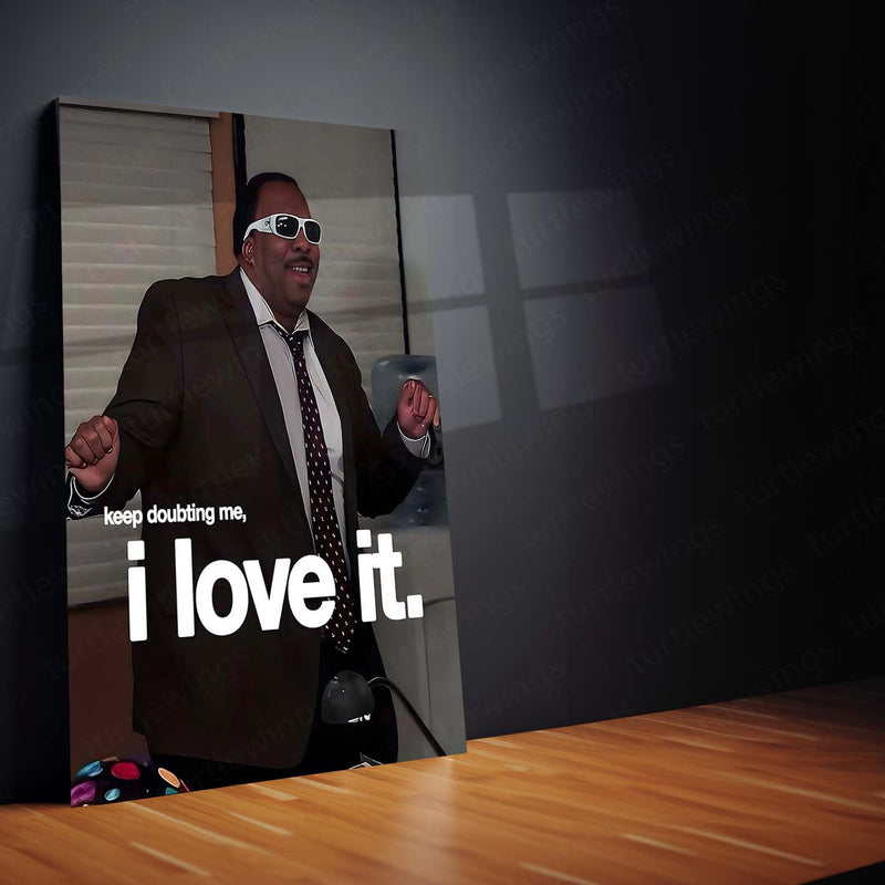 Quote Metal Poster | Stanley Hudson – Keep Doubting Me, I Love It Metal Frame Unbothered Confidence Wall Art | Silent Revenge & Underrated Energy Quote Metal Poster