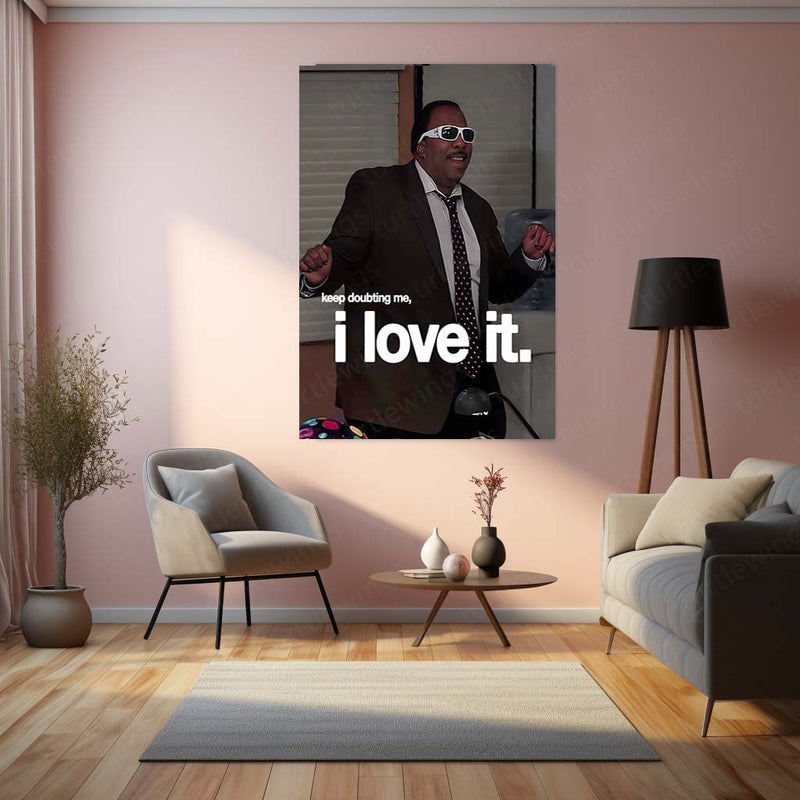 Quote Metal Poster | Stanley Hudson – Keep Doubting Me, I Love It Metal Frame Unbothered Confidence Wall Art | Silent Revenge & Underrated Energy Quote Metal Poster