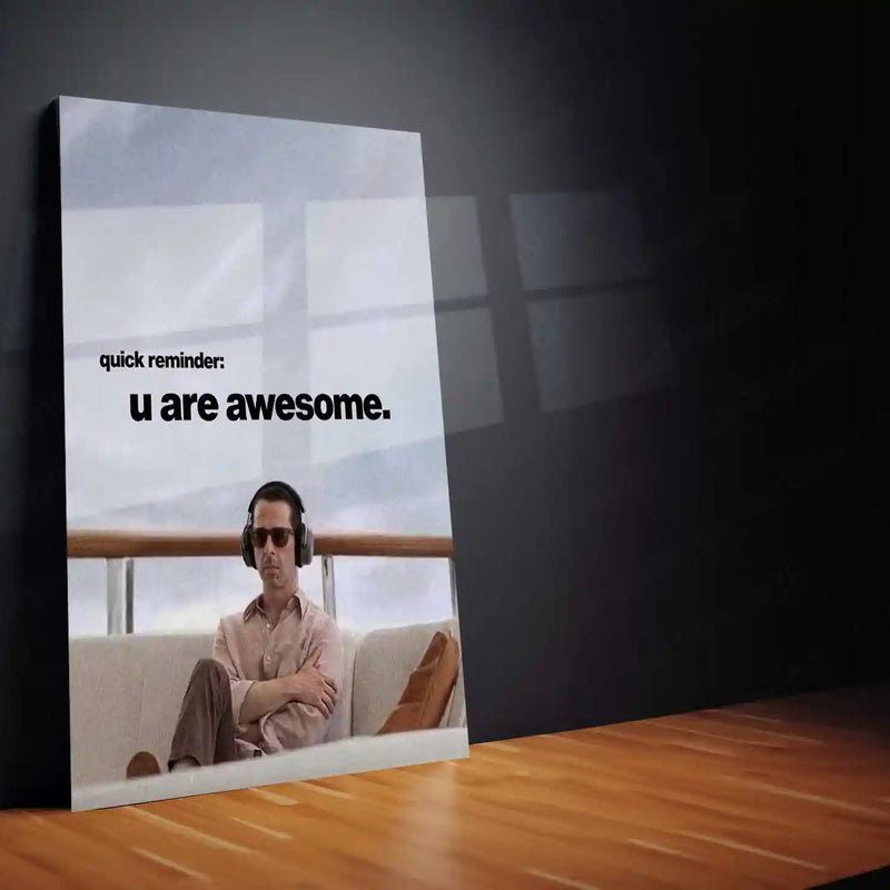 Quote Metal Poster | Kendall Roy | “Quick Reminder: U Are Awesome.” | Minimal Motivation Metal Poster - TURTLEWINGS 