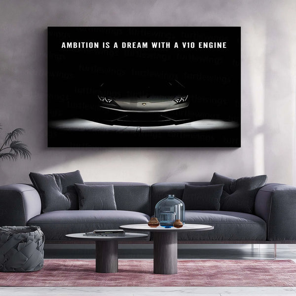 Ambition Is a Dream With a V10 Engine – Motivational Metal Poster | Supercar Wall Art