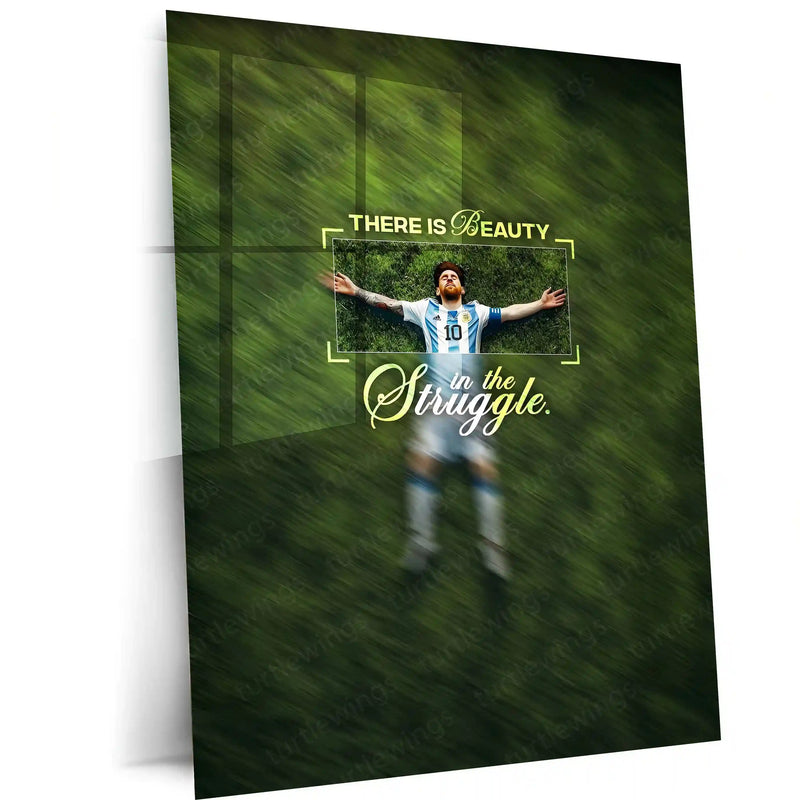 Quote Metal Poster | Lionel Messi – There Is Beauty in the Struggle | Resilience, Growth & Champion Mindset Metal Frame - TURTLEWINGS 