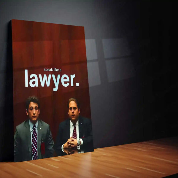 Quote Metal Poster | Miles Teller & Jonah Hill – “Speak Like a Lawyer.” | Courtroom Authority Metal Poster - TURTLEWINGS 