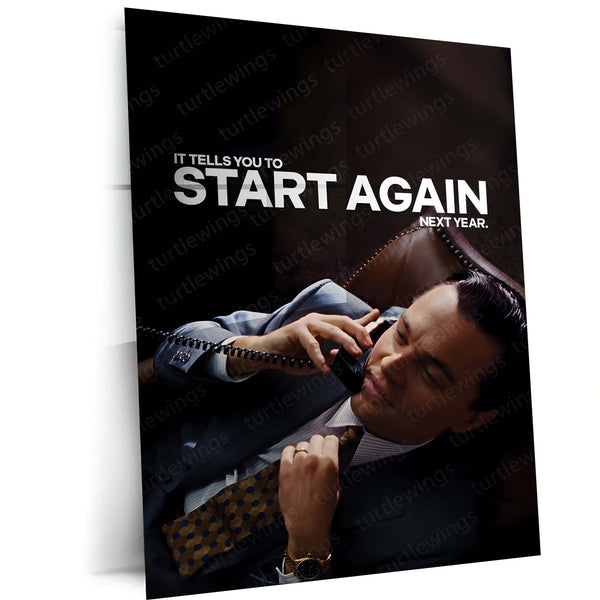 Quote Metal Poster | Leonardo DiCaprio – Start Again (Next Year) Metal Frame Dark Hustle Humor, Ruthless Motivation & Elite Discipline Quote Wall Art | Iconic Movie Scene Metal Poster