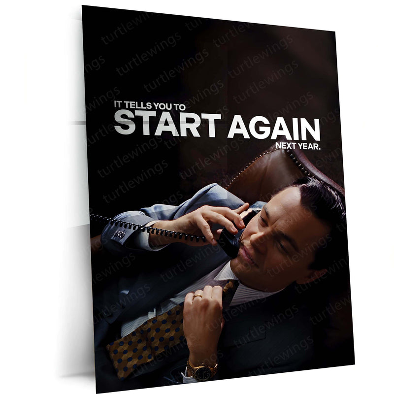 Quote Metal Poster | Leonardo DiCaprio – Start Again (Next Year) Metal Frame Dark Hustle Humor, Ruthless Motivation & Elite Discipline Quote Wall Art | Iconic Movie Scene Metal Poster