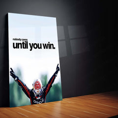 Quote Metal Poster | Max Verstappen – Nobody Cares Until You Win Metal Frame Relentless Champion Mentality & F1 Dominance Quote Wall Art | High-Performance Motorsport Metal Poster