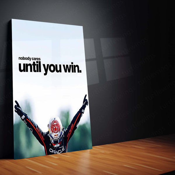 Quote Metal Poster | Max Verstappen – Nobody Cares Until You Win Metal Frame Relentless Champion Mentality & F1 Dominance Quote Wall Art | High-Performance Motorsport Metal Poster