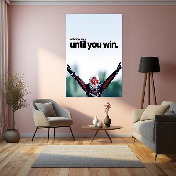 Quote Metal Poster | Max Verstappen – Nobody Cares Until You Win Metal Frame Relentless Champion Mentality & F1 Dominance Quote Wall Art | High-Performance Motorsport Metal Poster