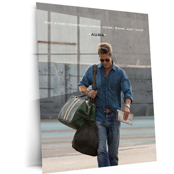 Quote Metal Poster | Brad Pitt – Not Every Comeback Makes Noise | Some Just Have Aura Motivational Metal Frame | Confidence