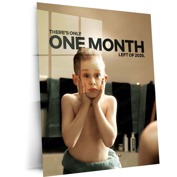 Quote Metal Poster | Macaulay Culkin – One Month Left Metal Frame Deadline Awareness & Time-Pressure Reality Quote Wall Art | End-of-Year Wake-Up Call Metal Poster