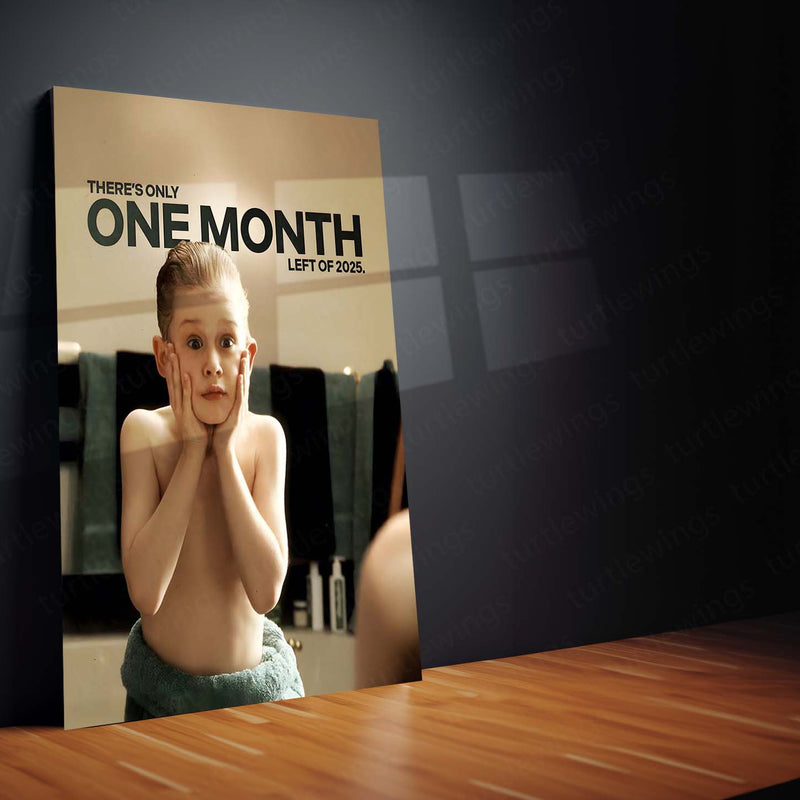 Quote Metal Poster | Macaulay Culkin – One Month Left Metal Frame Deadline Awareness & Time-Pressure Reality Quote Wall Art | End-of-Year Wake-Up Call Metal Poster