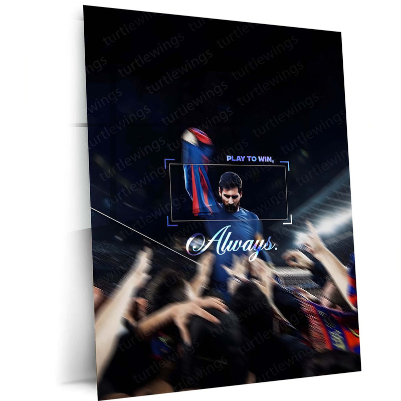 Quote Metal Poster | Lionel Messi – Play to Win, Always Metal Frame | Champion Mentality Football Wall Art | Elite Performance Quote Metal Poster