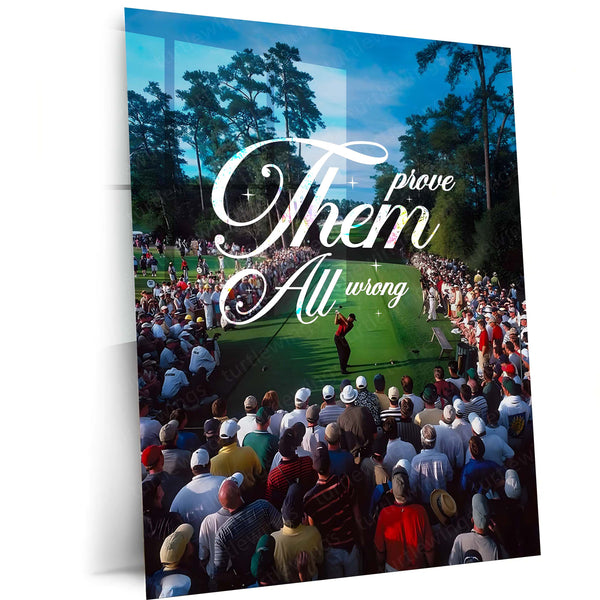 Quote Metal Poster | Tiger Woods – Prove Them All Wrong Metal Frame Champion Comeback Golf Wall Art | Relentless Mindset Quote Metal Poster