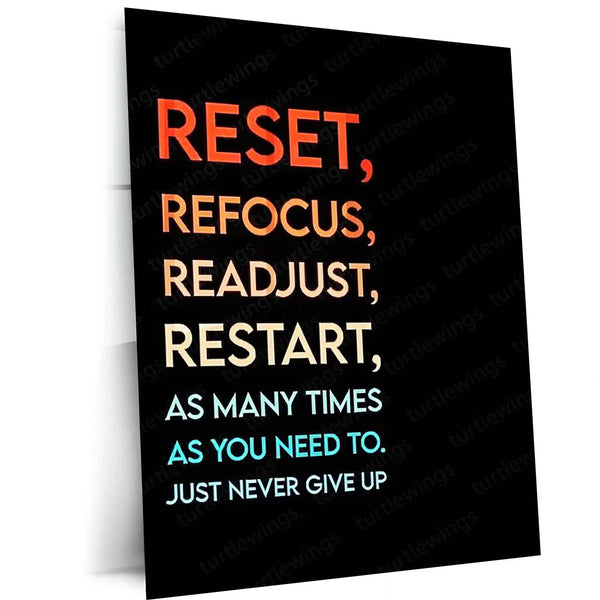 Quote Metal Poster | Reset Refocus Readjust Restart Motivational Metal Poster | Never Give Up Mindset Wall Art | Discipline & Resilience Metal Print