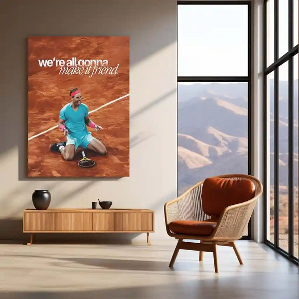Quote Metal Poster | Rafael Nadal – “we’re all gonna make it, friend.” Quote | Tennis Motivation Metal Frame Wall Art - TURTLEWINGS 