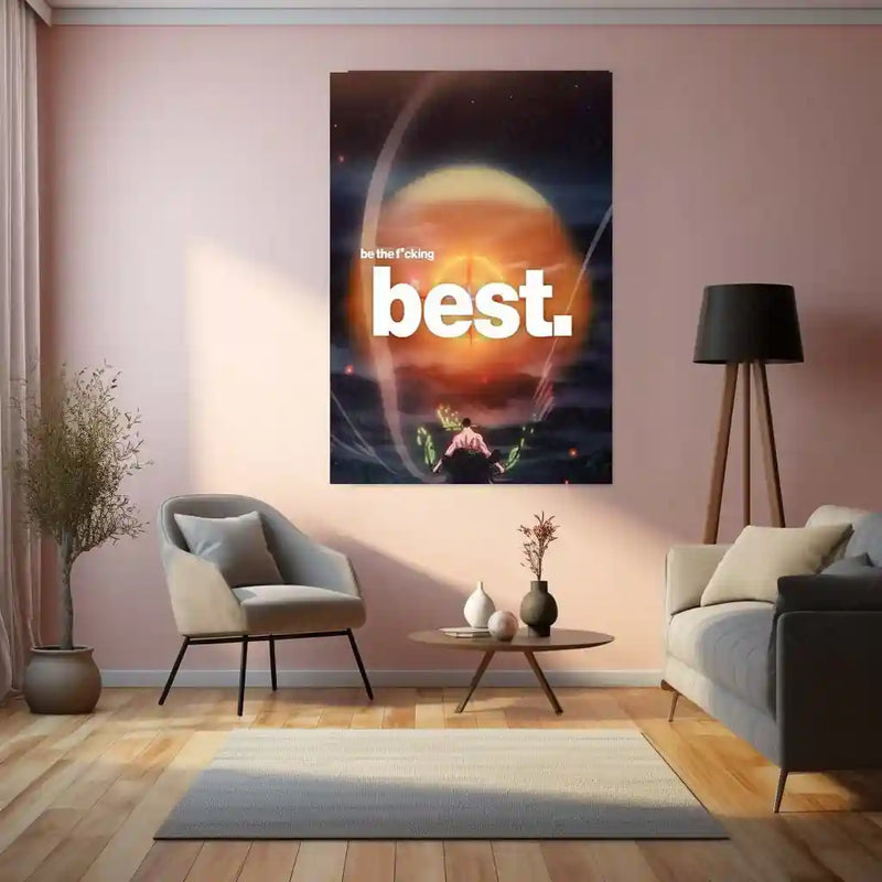 Quote Metal Poster | Roronoa Zoro – Be the F*cking Best | Warrior Ambition Metal Poster - TURTLEWINGS 