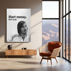 Start Messy. Start Small. – Steve Jobs Metal Frame