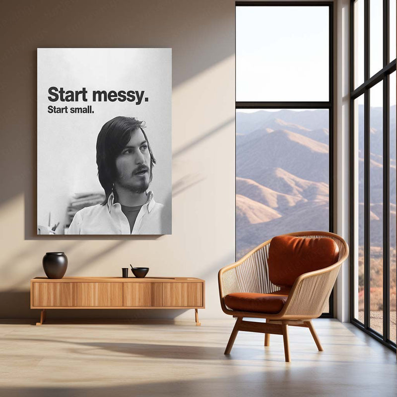 Start Messy. Start Small. – Steve Jobs Metal Frame