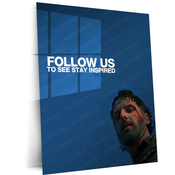 Quote Metal Poster | Rick Grimes – Stay Inspired Metal Frame Survival Mindset, Inner Fire & Never-Give-Up Wall Art | Grit & Leadership Quote Metal Poster