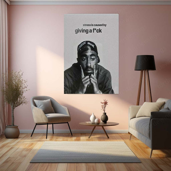Stress is Caused by Giving a F*ck – Tupac Shakur Metal Frame
