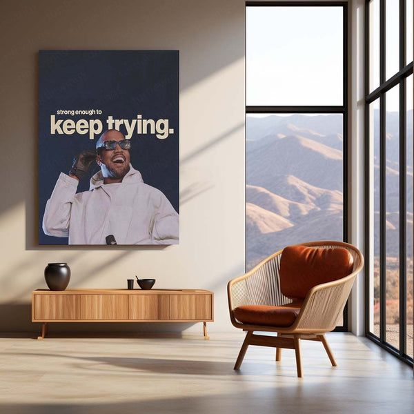 Strong Enough to Keep Trying – Kanye West Metal Frame | Resilience Wall Art