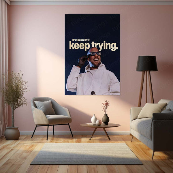 Strong Enough to Keep Trying – Kanye West Metal Frame | Resilience Wall Art