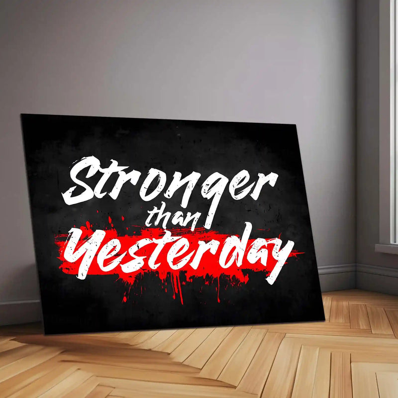 Quote Metal Poster | Stronger Than Yesterday Metal Poster | Gym Motivation Wall Art | Fitness Quote Metal Print
