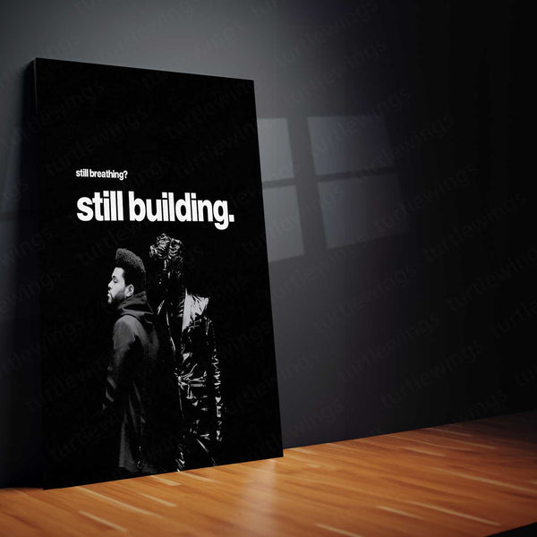 The Weeknd – “Still Breathing? Still Building” Metal Poster | Music x Mindset Wall Art