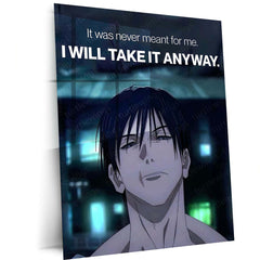 Anime Metal Poster | Toji Fushiguro “I Will Take It Anyway” Metal Poster | Jujutsu Kaisen Motivational Anime Wall Art | Ambition & Determination Metal Print