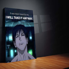 Anime Metal Poster | Toji Fushiguro “I Will Take It Anyway” Metal Poster | Jujutsu Kaisen Motivational Anime Wall Art | Ambition & Determination Metal Print