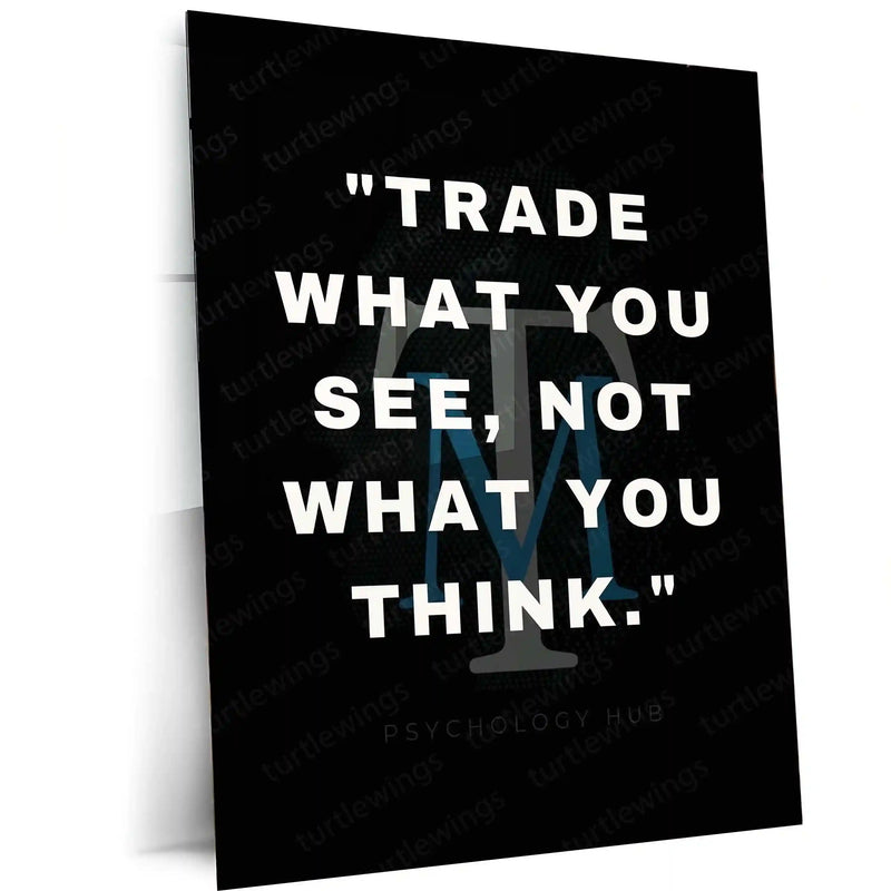 Stock Market Metal Poster | Trade What You See Metal Poster | Trading Psychology Wall Art | Stock Market Motivation Frame | Trader Mindset Decor - TURTLEWINGS 