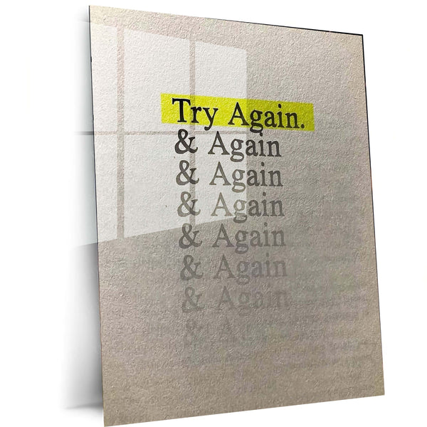 “Try Again, & Again & Again” Metal Poster | Relentless Mindset Wall Art