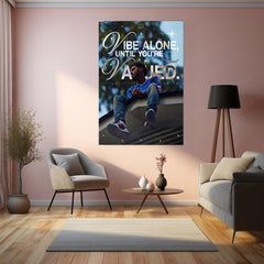Vibe Alone Until You’re Valued – Self-Worth Motivational Metal Frame | Solitude Wall Art