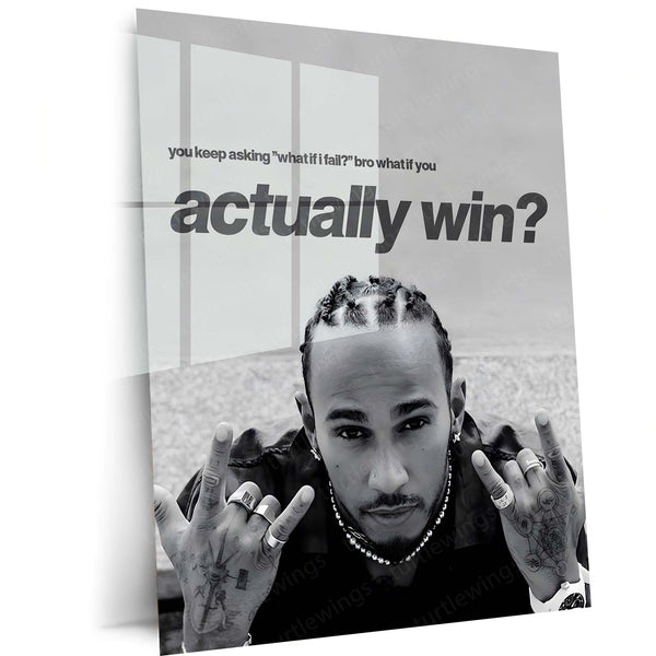 Quote Metal Poster | Lewis Hamilton – What If You Win? Metal Frame Fearless Mindset & Possibility Energy Wall Art | Championship Mentality Motivational Metal Poster