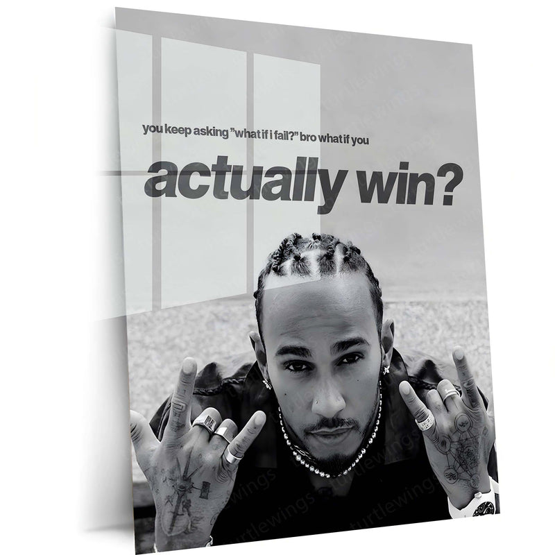 Quote Metal Poster | Lewis Hamilton – What If You Win? Metal Frame Fearless Mindset & Possibility Energy Wall Art | Championship Mentality Motivational Metal Poster