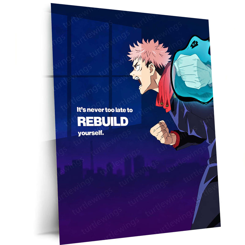 Anime Metal Poster | Yuji Itadori “It’s Never Too Late to Rebuild Yourself” Metal Poster | Jujutsu Kaisen Motivational Anime Wall Art | Comeback & Self-Growth Metal Print