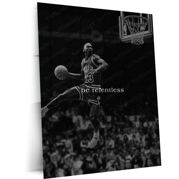 Quote Metal Poster | Be Relentless Basketball Motivational Metal Poster | Black & White Basketball Legend Wall Art | Premium Metal Print
