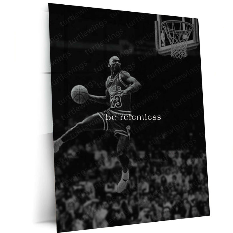 Quote Metal Poster | Be Relentless Basketball Motivational Metal Poster | Black & White Basketball Legend Wall Art | Premium Metal Print