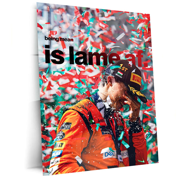 Quote Metal Poster | Oscar Piastri – Being Mean Is Lame AF Metal Frame Modern F1 Attitude Wall Art | Calm Confidence & Class Quote Metal Poster