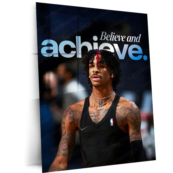 Quote Metal Poster | Ja Morant – Believe and Achieve Metal Frame Relentless Self-Belief & Hustle Mindset Wall Art | Modern NBA Motivation Metal Poster