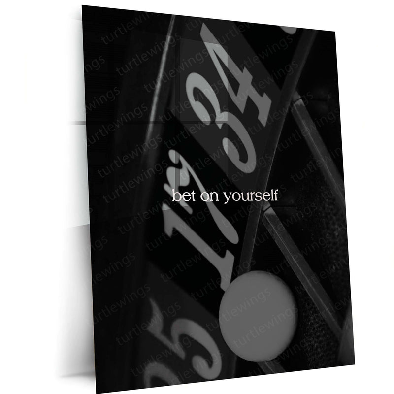Quote Metal Poster | Bet on Yourself Motivational Metal Poster | Black & White Casino Roulette Aesthetic Wall Art | Premium
